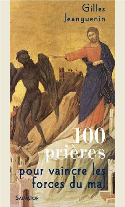 100 PRIERES POUR VAINCRE LES FORCES DU MAL