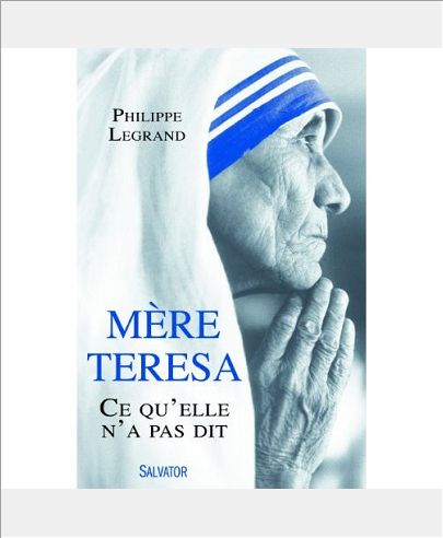 MERE TERESA, CE QU'ELLE N'A PAS DIT