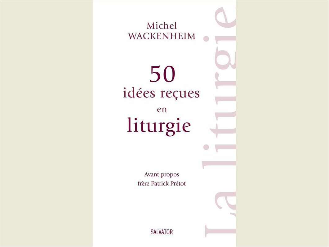 50 IDEES RECUES SUR LA LITURGIE