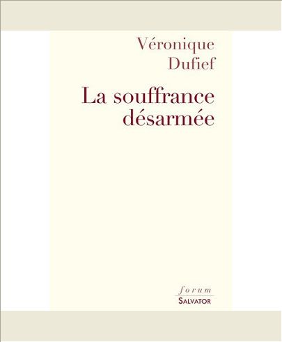 LA SOUFFRANCE DESARMEE