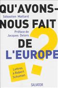 QU'AVONS NOUS FAIT DE L'EUROPE?