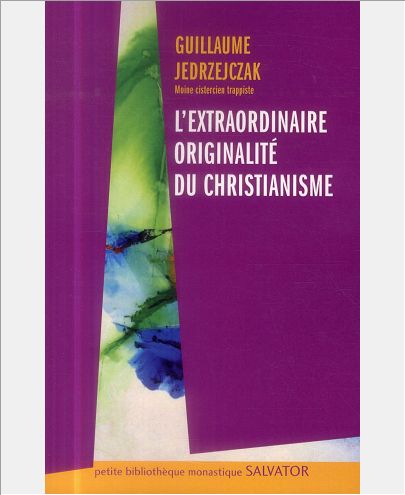 L'EXTRAORDINAIRE ORIGINALITE DU CHRISTIANISME