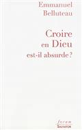 CROIRE EN DIEU EST-IL ABSURDE?