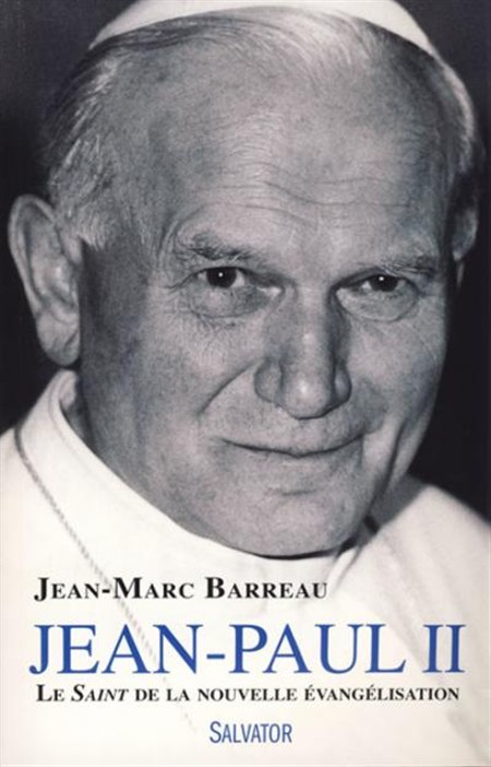 JEAN PAUL II LE SAINT DE LA NOUVELLE EVANGELISATION