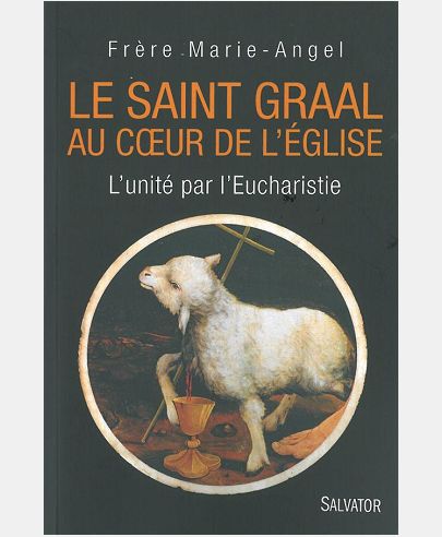 LE SAINT-GRAAL AU COEUR DE L'EGLISE