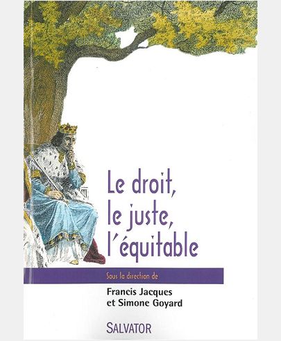 LE DROIT, LE JUSTE, L'EQUITABLE
