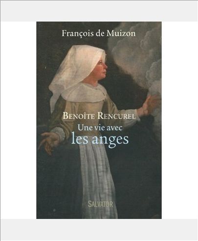 BENOITE RENCUREL, UNE VIE AVEC LES ANGES