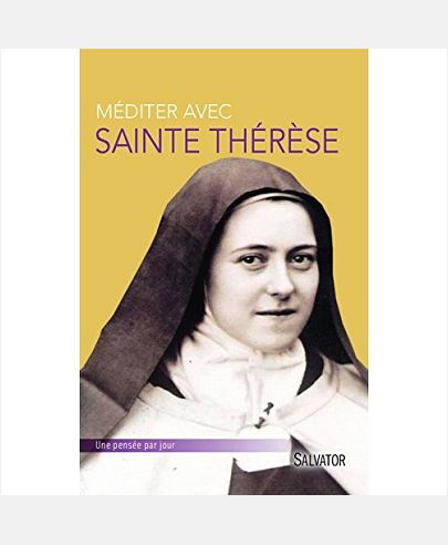 MEDITER AVEC SAINTE THERESE DE LISIEUX
