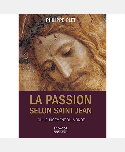 LA PASSION SELON SEANT JEAN OU LE JUGEMENT DU MONDE
