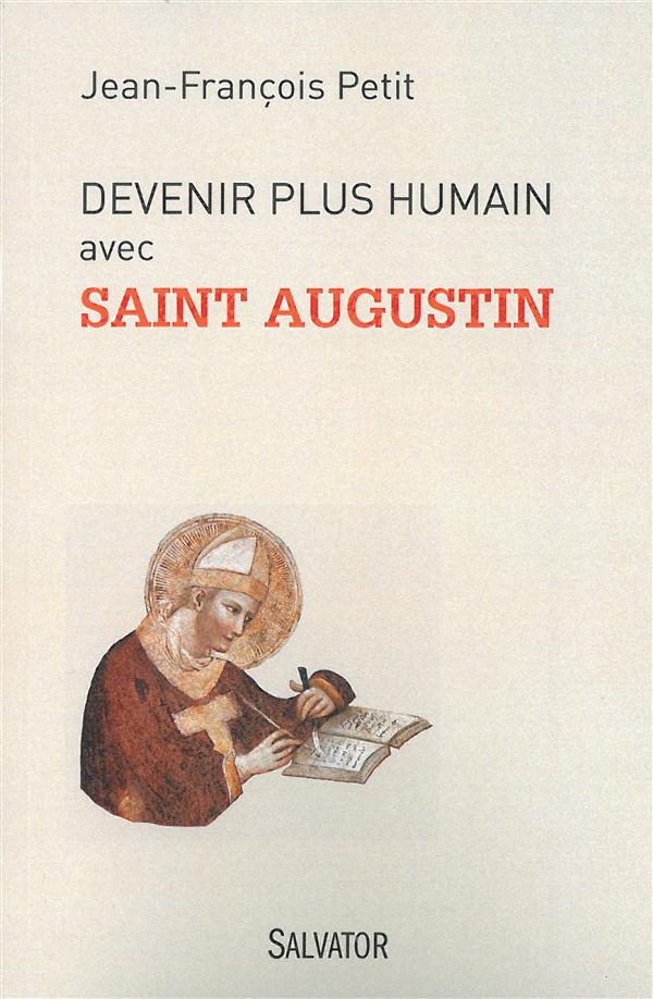 DEVENIR PLUS HUMAIN AVEC SAINT AUGUSTIN