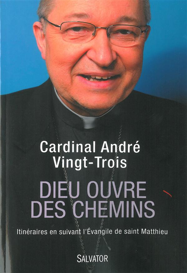 DIEU OUVRE DES CHEMINS. ITINERAIRES EN SUIVANT L'EVANGILE DE SAINT MATTHIEU