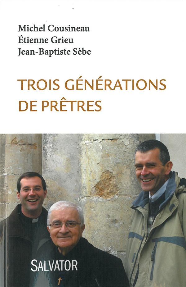 TROIS GENERATIONS DE PRETRES