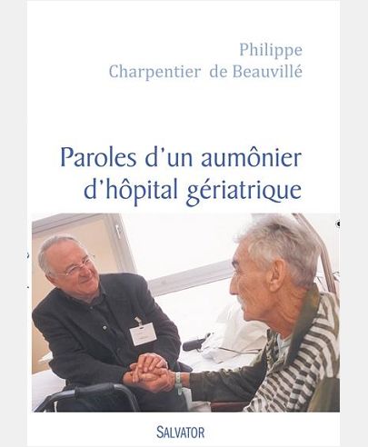 PAROLES D'UN AUMONIER D'HOPITAL GERIATRIQUE
