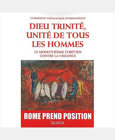 DIEU TRINITE, UNITE DE TOUS LES HOMMES. LE MONOTHEISME CHRETIEN CONTRE LA VIOLENCE