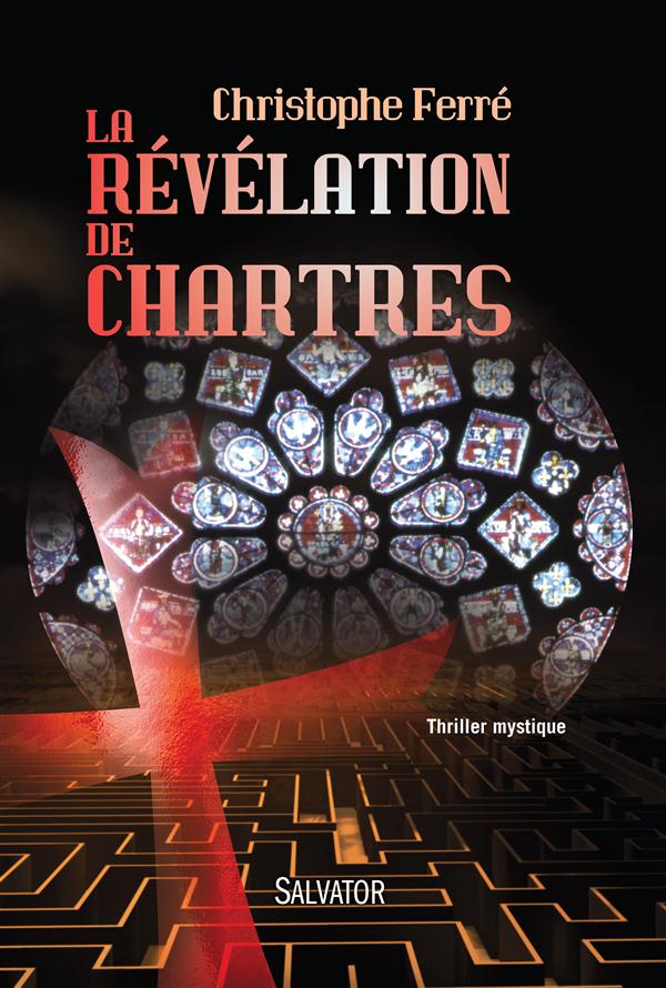 LA REVELATION DE CHARTRES. THRILLER MYSTIQUE