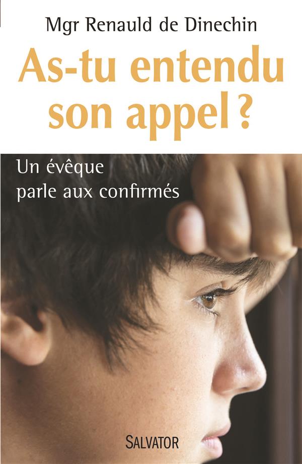 AS-TU ENTENDU SON APPEL? UN EVEQUE PARLE AUX CONFIRMES