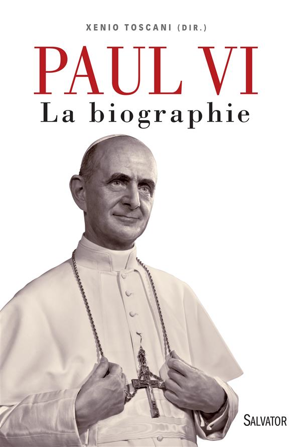 PAUL VI. LA BIOGRAPHIE