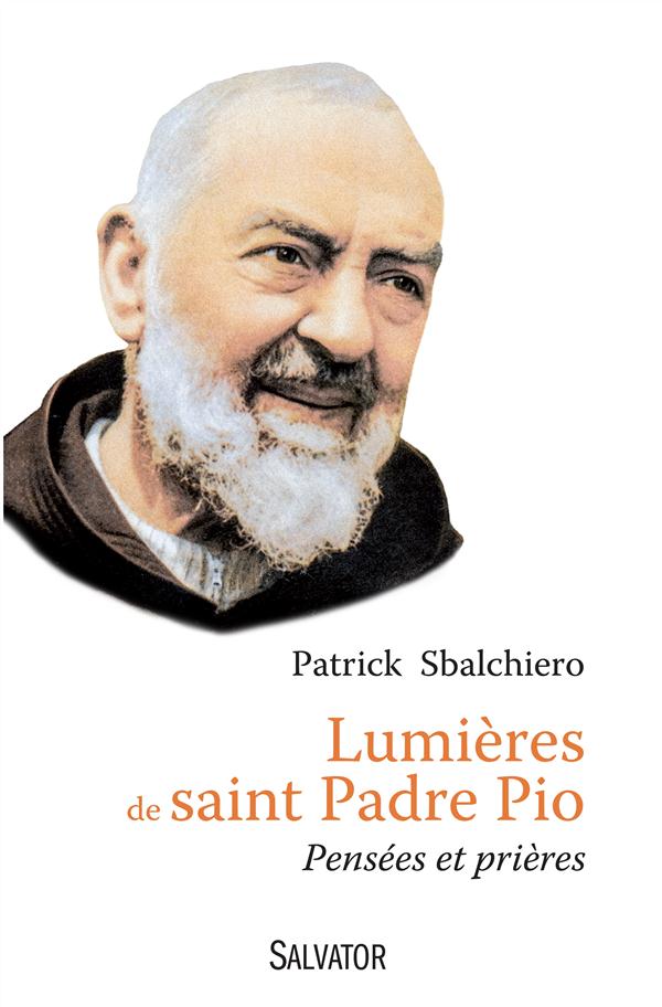 LUMIERES DE SAINT PADRE PIO. PENSEES ET PRIERES