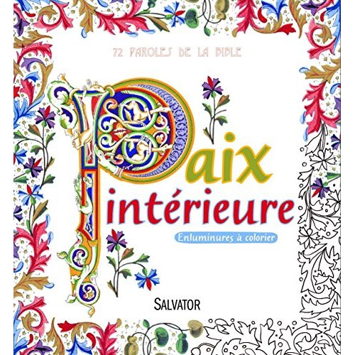 72 PAROLES DE LA BIBLE. PAIX INTERIEURE -- ENLUMINURES A COLORIER