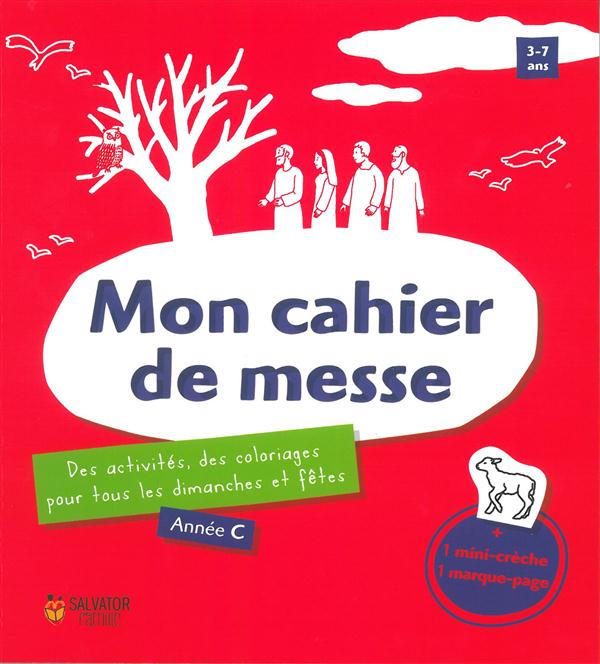 MON CAHIER DE MESSE, ANNEE C. DES ACTIVITES, DES COLORIAGES POUR TOUS LES DIMANCHES ET LES FETES