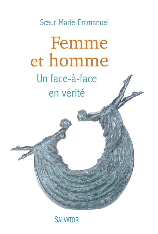 FEMME ET HOMME. UN FACE-A-FACE EN VERITE