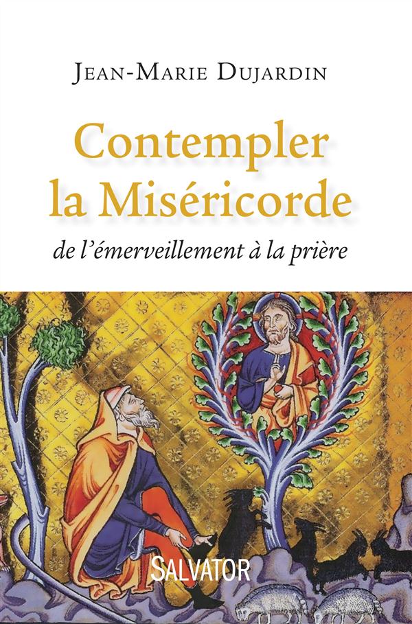 CONTEMPLER LA MISERICORDE : DE L'EMERVEILLEMENT A LA PRIERE