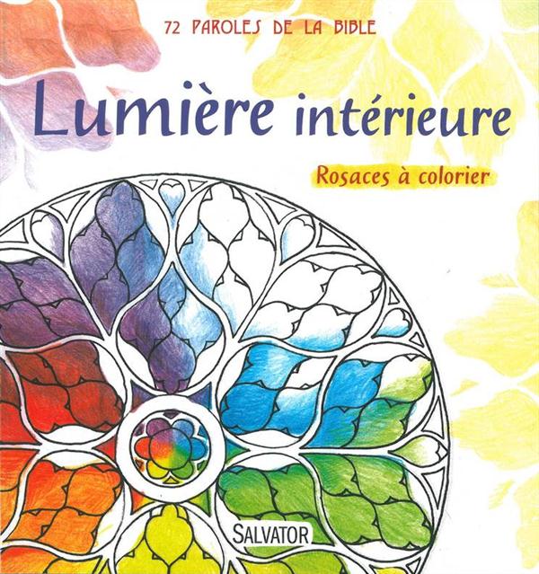 LUMIERE INTERIEURE. ROSACES A COLORIER