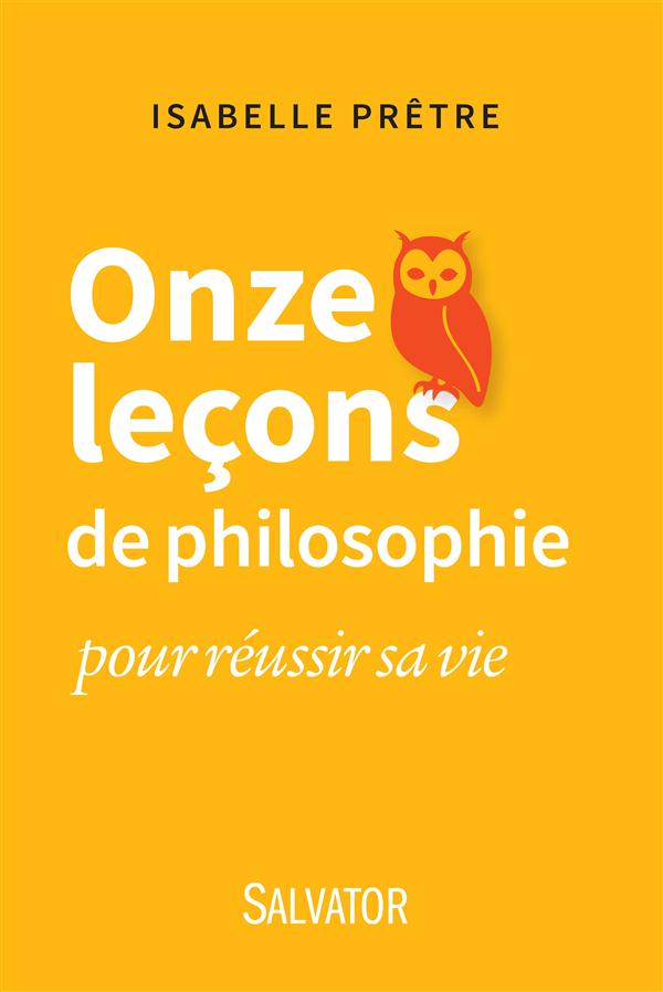 ONZE LECONS DE PHILOSOPHIE POUR REUSSIR SA VIE