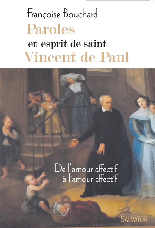 PAROLES ET ESPRIT DE SAINT VINCENT DE PAUL. DE L'AMOUR AFFECTIF A L'AMOUR EFFECTIF