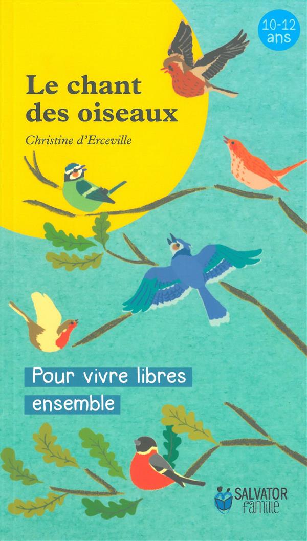 LE CHANT DES OISEAUX. POUR VIVRE LIBRES ENSEMBLE