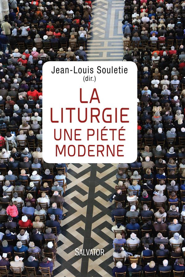 LA LITURGIE UNE PIETE MODERNE