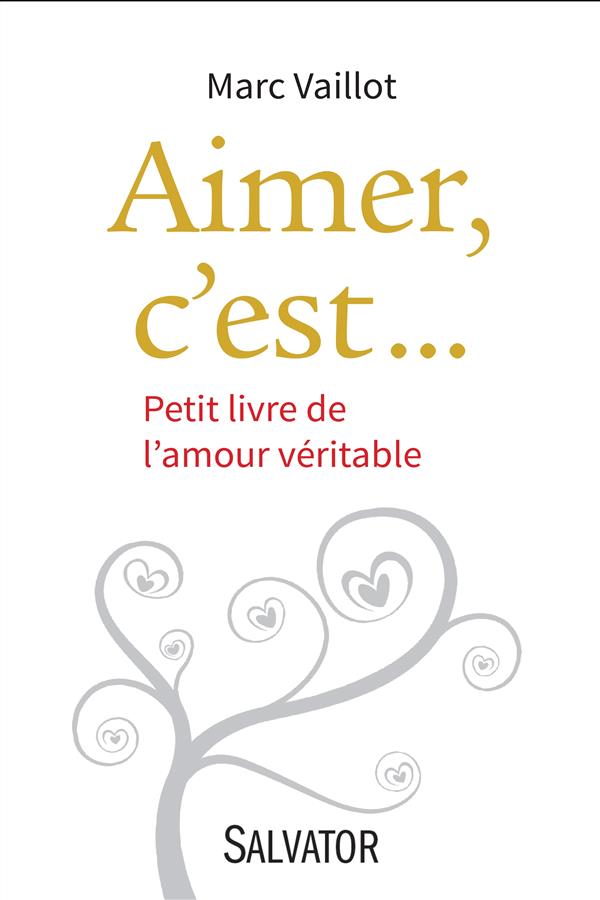 AIMER, C'EST... PETIT LIVRE DE L'AMOUR VERITABLE