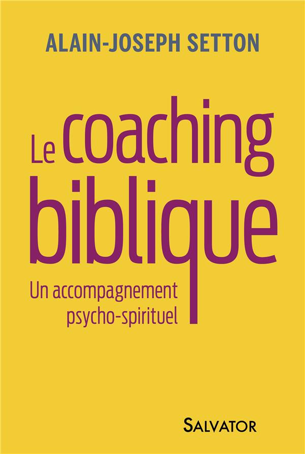 LE COACHING BIBLIQUE. UN ACCOMPAGNEMENT PSYCHO-SPIRITUEL