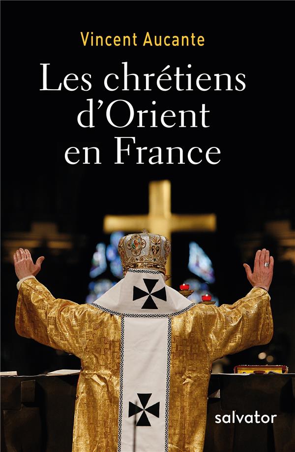 LES CHRETIENS D'ORIENT EN FRANCE