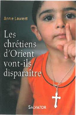 LES CHRETIENS D'ORIENT VONT-ILS DISPARAITRE? UNE VOCATION POUR TOUJOURS (NOUVELLE EDITION)
