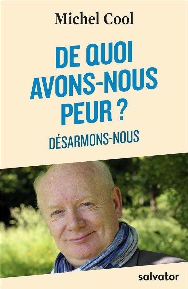 DE QUOI AVONS-NOUS PEUR? DESARMONS-NOUS