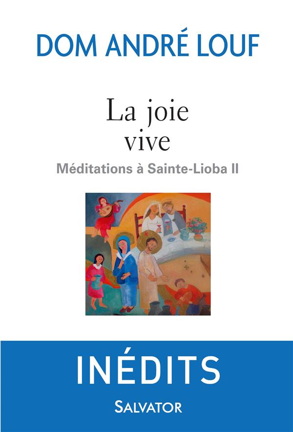 LA JOIE VIVE. MEDITATIONS A SAINTE-LIOBA II