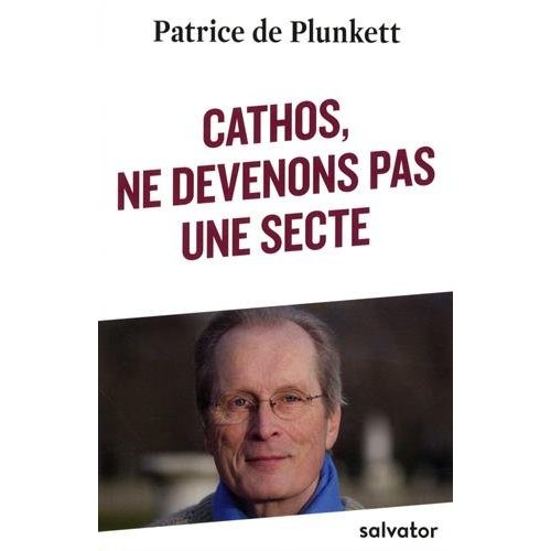 CATHOS, NE DEVENONS PAS UNE SECTE