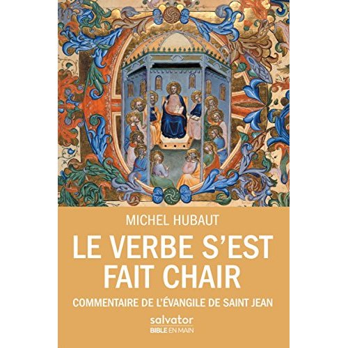 LE VERBE S'EST FAIT CHAIR, COMMENTAIRE DE L'EVANGILE DE SAINT JEAN