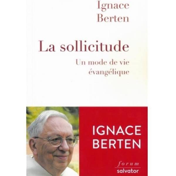 LA SOLLICITUDE - UN MODE DE VIE EVANGELIQUE