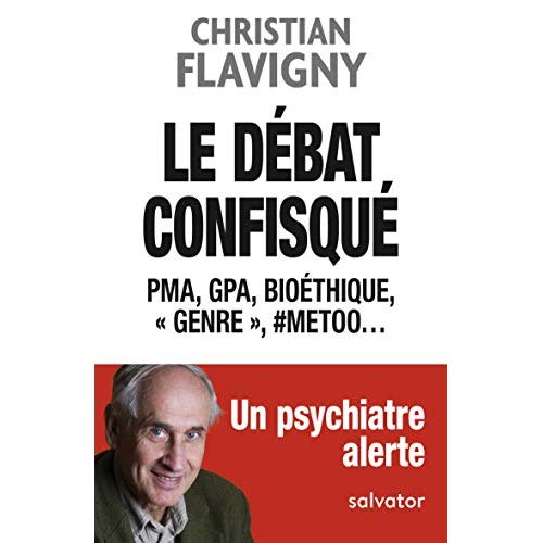 LE DEBAT CONFISQUE - PMA, GPA, BIOETHIQUE, GENRE, #METOO... UN PSYCHIATRE ALERTE