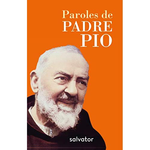 PAROLES DE PADRE PIO POCHE - FLORILEGES DE LA CORRESPONDANCE