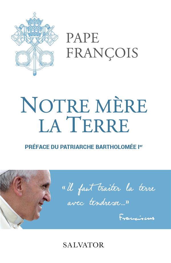 NOTRE MERE LA TERRE - UNE LECTURE CHRETIENNE DU DEFI DE L'ENVIRONNEMENT