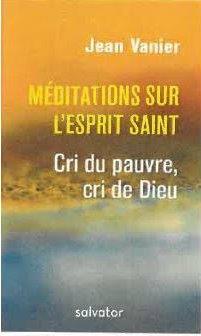 MEDITATIONS SUR L'ESPRIT SAINT - CRI DU PAUVRE, CRI DE DIEU