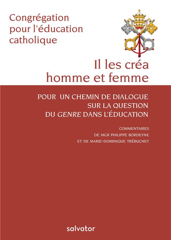 IL LES CREA HOMME ET FEMME - POUR UN CHEMIN DE DIALOGUE SUR LA QUESTION DU GENRE DANS L'EDUCATION