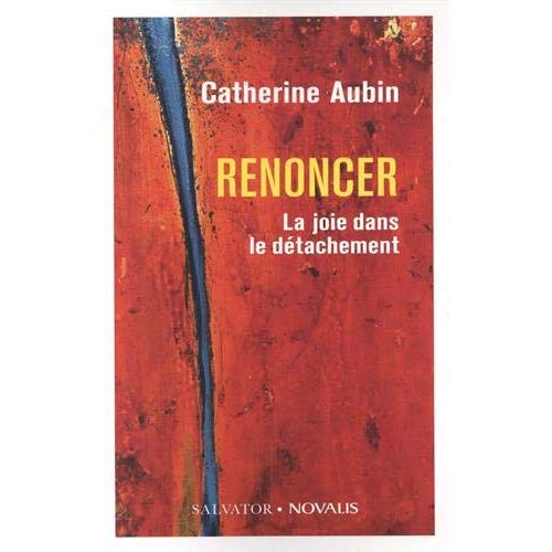 RENONCER - LA JOIE DANS LE DETACHEMENT