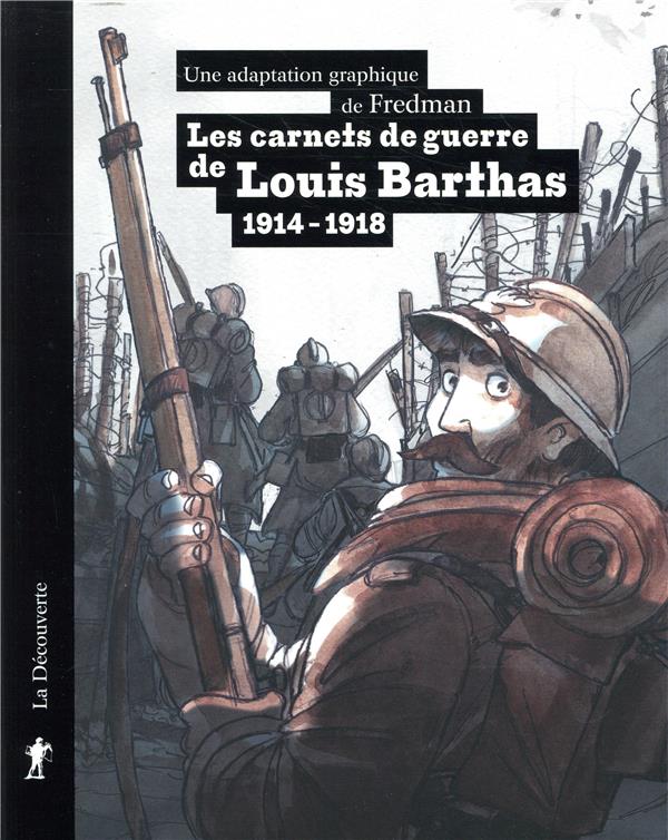 LES CARNETS DE GUERRE DE LOUIS BARTHAS (1914-1918)