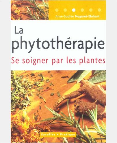 LA PHYTOTHERAPIE - SE SOIGNER PAR LES PLANTES