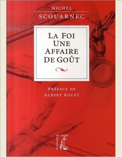 LA FOI, UNE AFFAIRE DE GOUT ANNONCER L'EVANGILE ET PROPOSER LA FOI AUJOURD'HUI