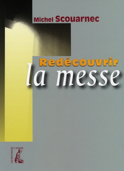 REDECOUVRIR LA MESSE